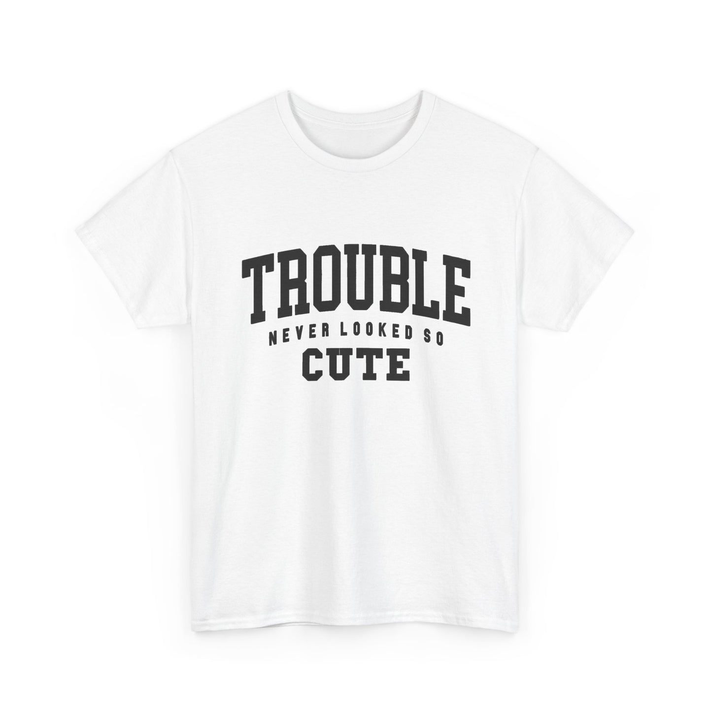 Trouble Never Looked So Cute Funny Graphic T Shirt NEW ADULT