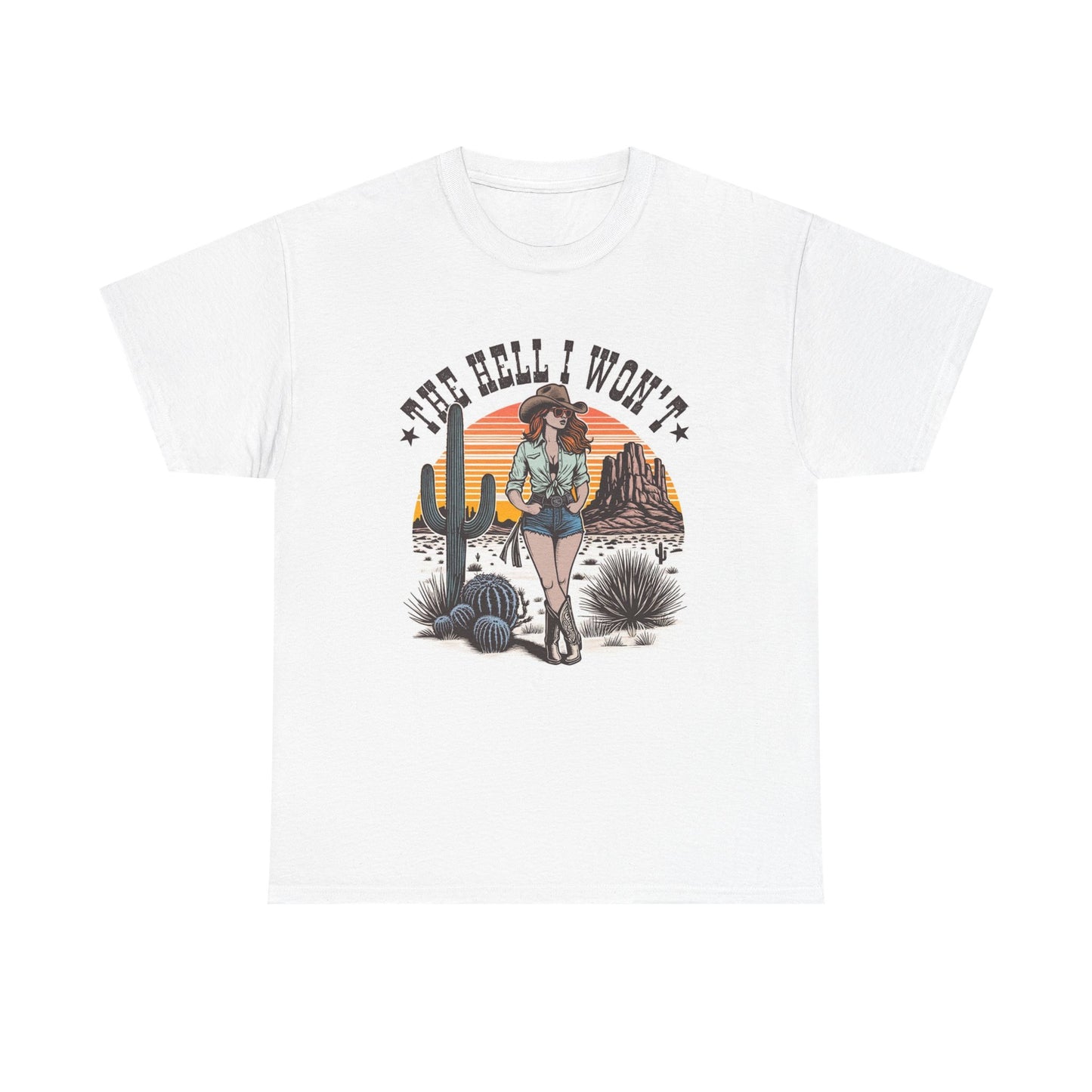 The Hell I Won't Cowgirl Graphic T Shirt Womens Vintage Retro Cotton Tee