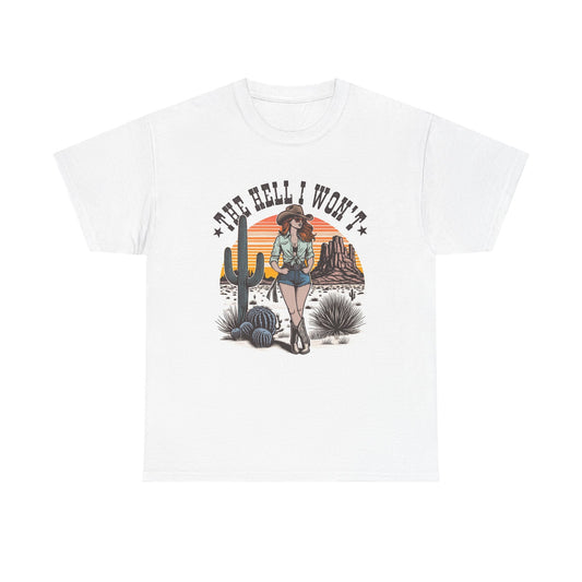 The Hell I Won't Cowgirl Graphic T Shirt Womens Vintage Retro Cotton Tee