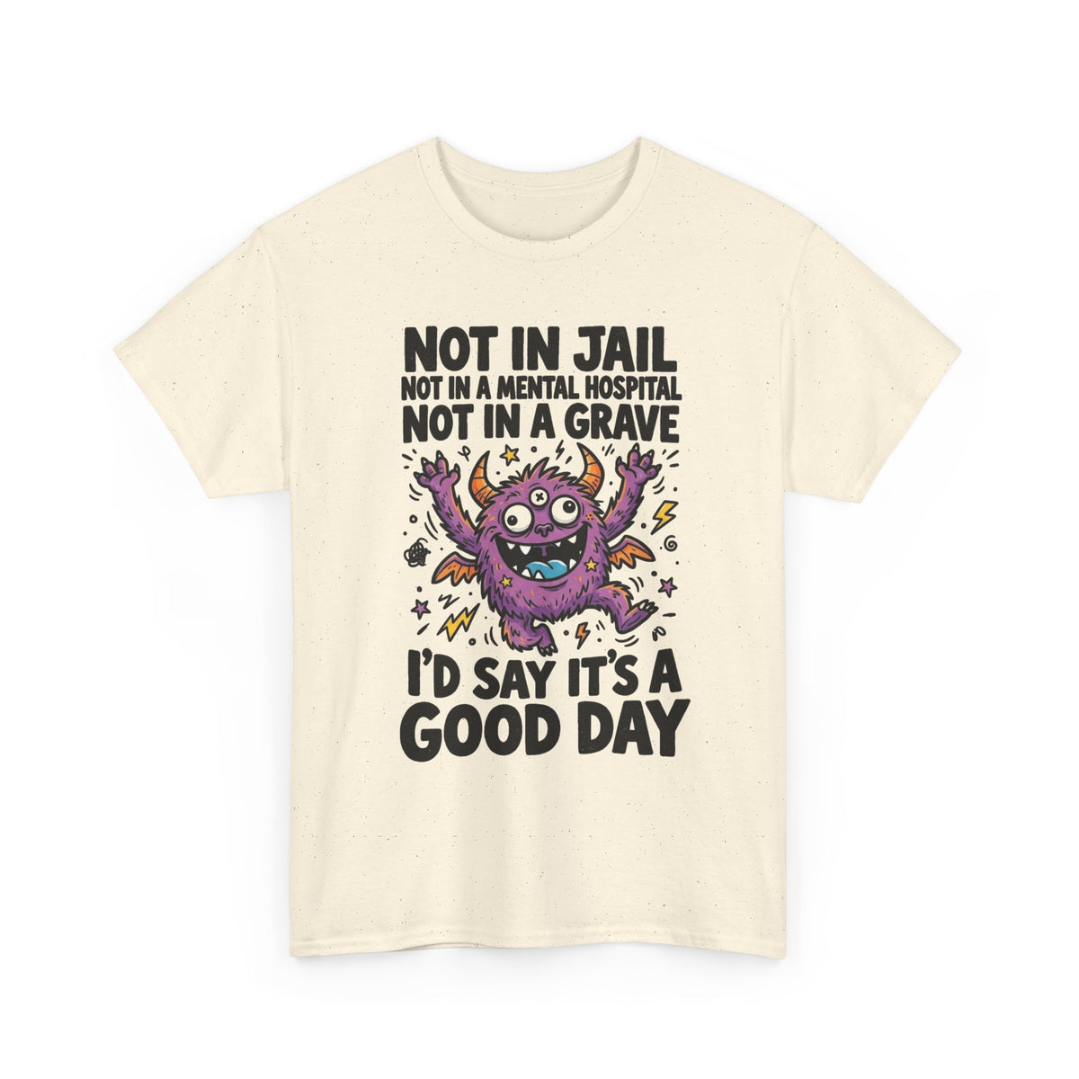 Not in Jail Mental Hospital or Grave Funny Monster T-Shirt Men's Graphic Tee