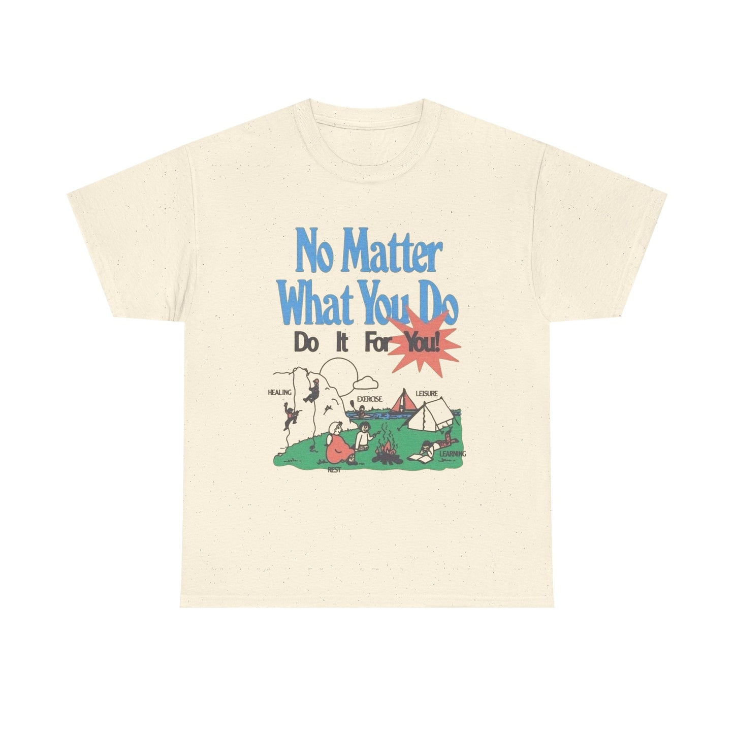 Do It For You Graphic T Shirt Unisex Heavy Cotton Tee