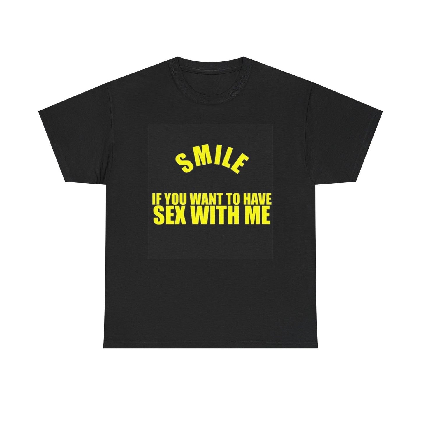 Smile For Sex Funny Meme Shirt Gift Jokes Raunchy Comedy Unisex Heavy Cotton Tee