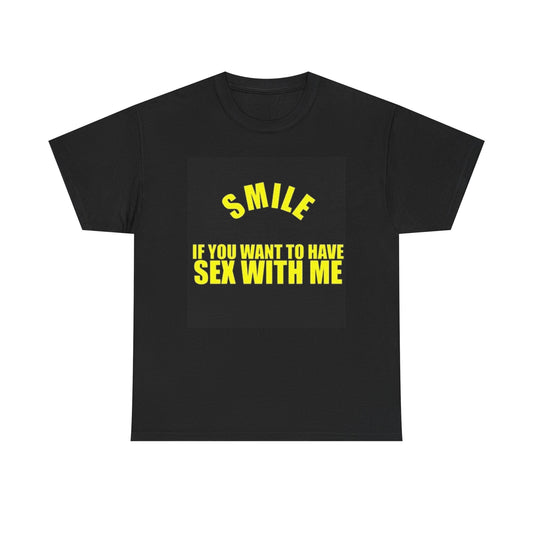 Smile For Sex Funny Meme Shirt Gift Jokes Raunchy Comedy Unisex Heavy Cotton Tee