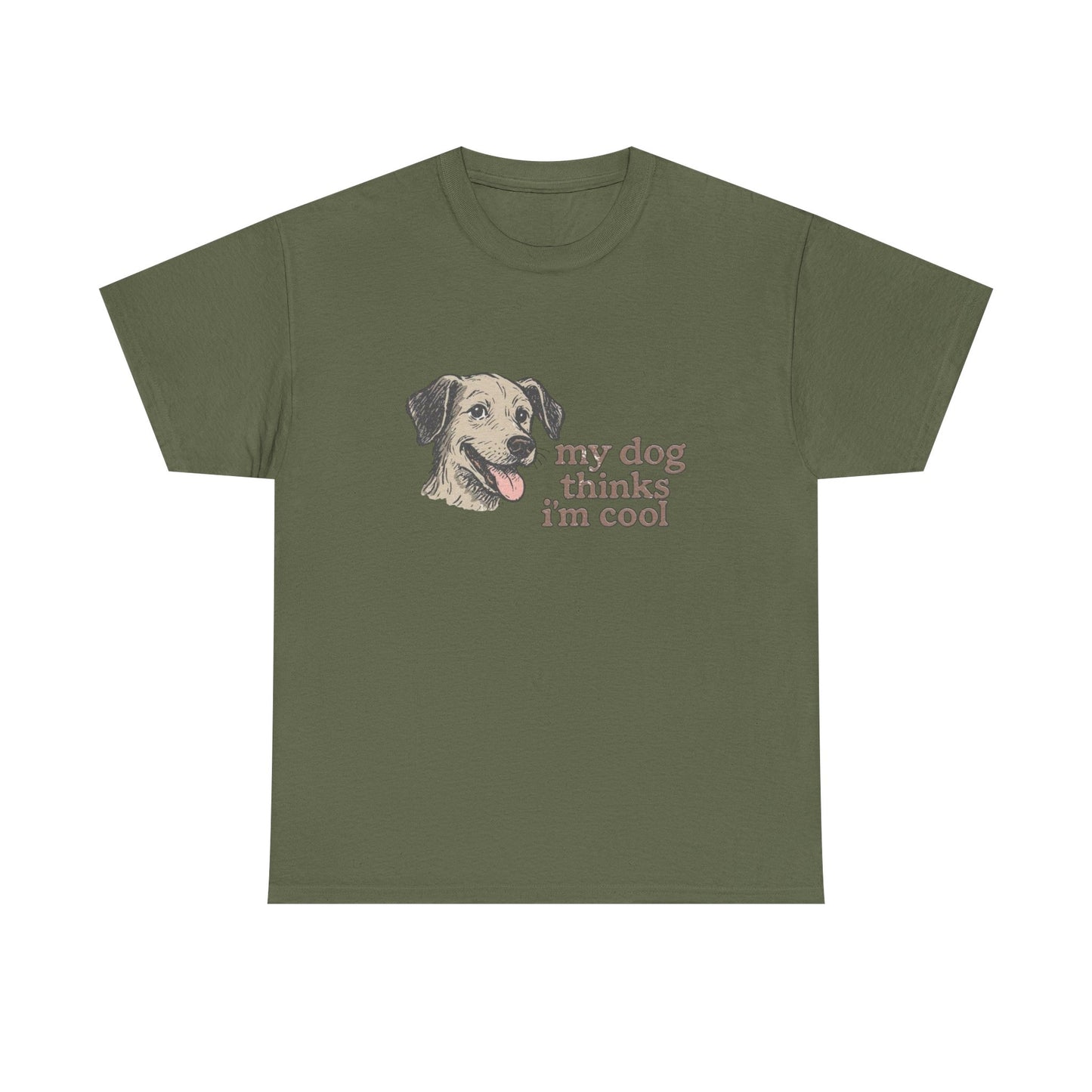 My Dog Thinks I'm Cool Funny Graphic T Shirt NEW ADULT REGULAR