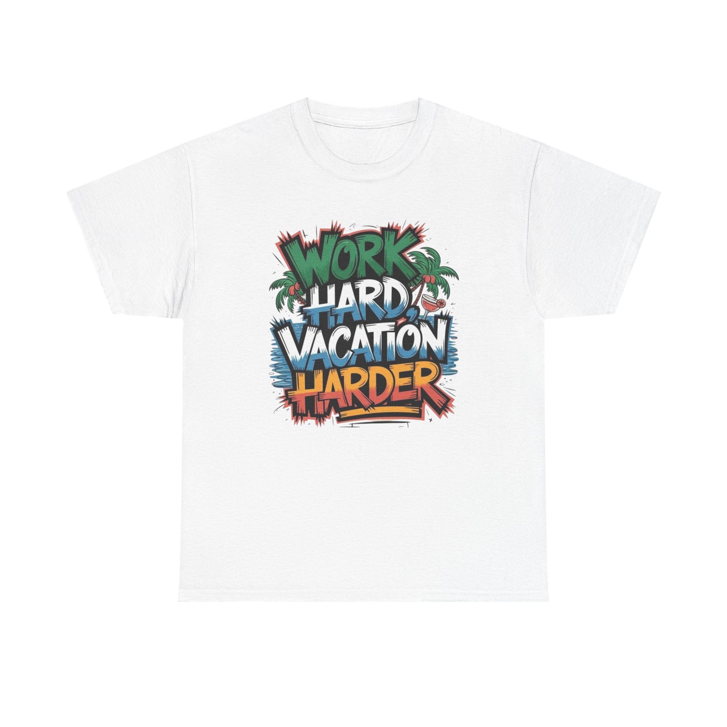 Work Hard Vacation Harder Graphic T Shirt NEW S-5XL Unisex Heavy Cotton Tee