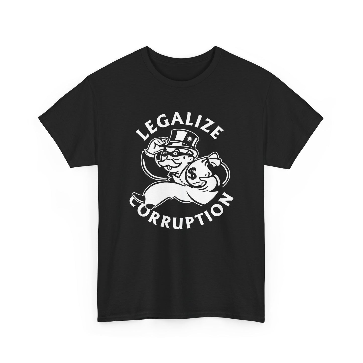 Legalize Corruption Graphic T Shirt Unisex Heavy Cotton Tee