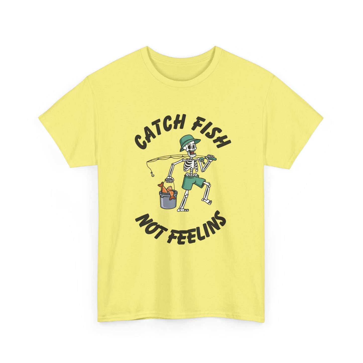 Catch Fish Not Feelings Graphic T Shirt NEW Adult Unisex Heavy Cotton Tee