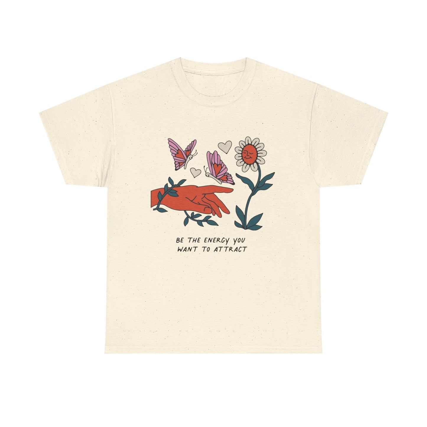 Be The Energy You Want To Attract Graphic T-Shirt Unisex Heavy Cotton Tee Gift