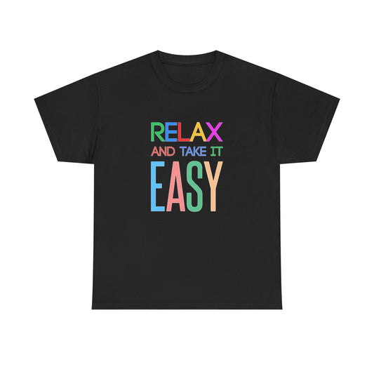 Relax And Take It Easy Graphic T Shirt Unisex Heavy Cotton NEW Tee