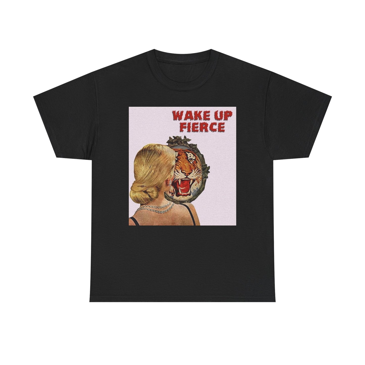 Wake Up Fierce Graphic T-Shirt Women's Heavy Comfy Cotton Tee