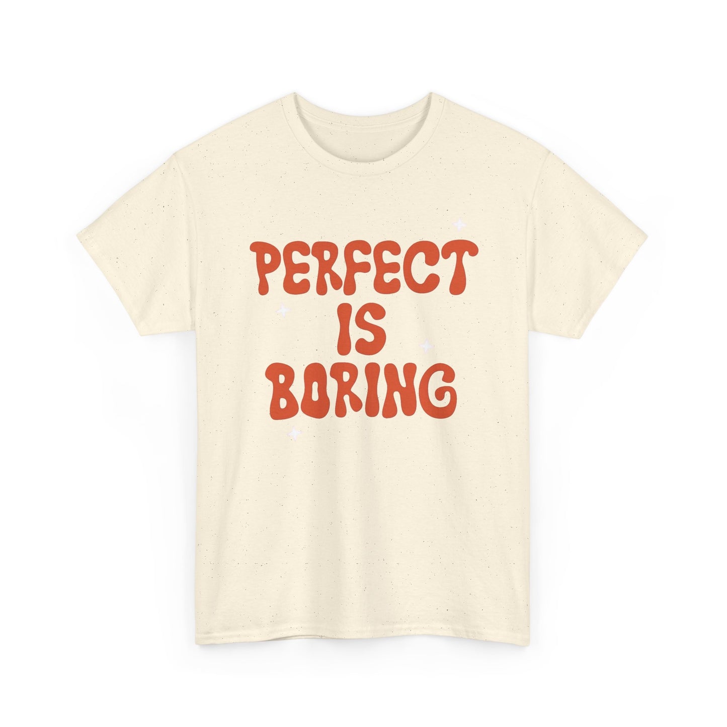 Perfect Is Boring Graphic T Shirt NEW Unisex Heavy Cotton Tee
