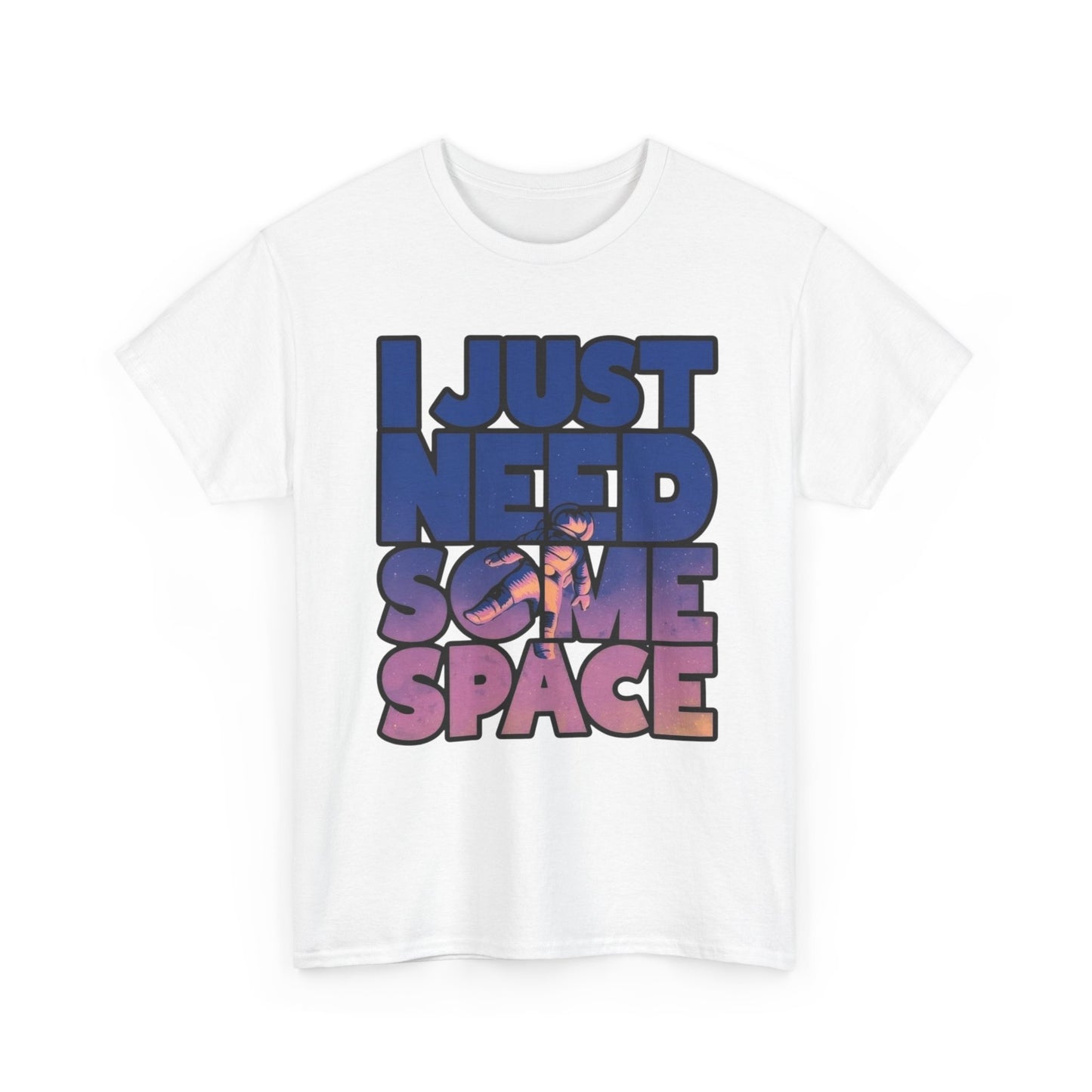 I Just Need Some Space Graphic T Shirt NEW ADULT Tee