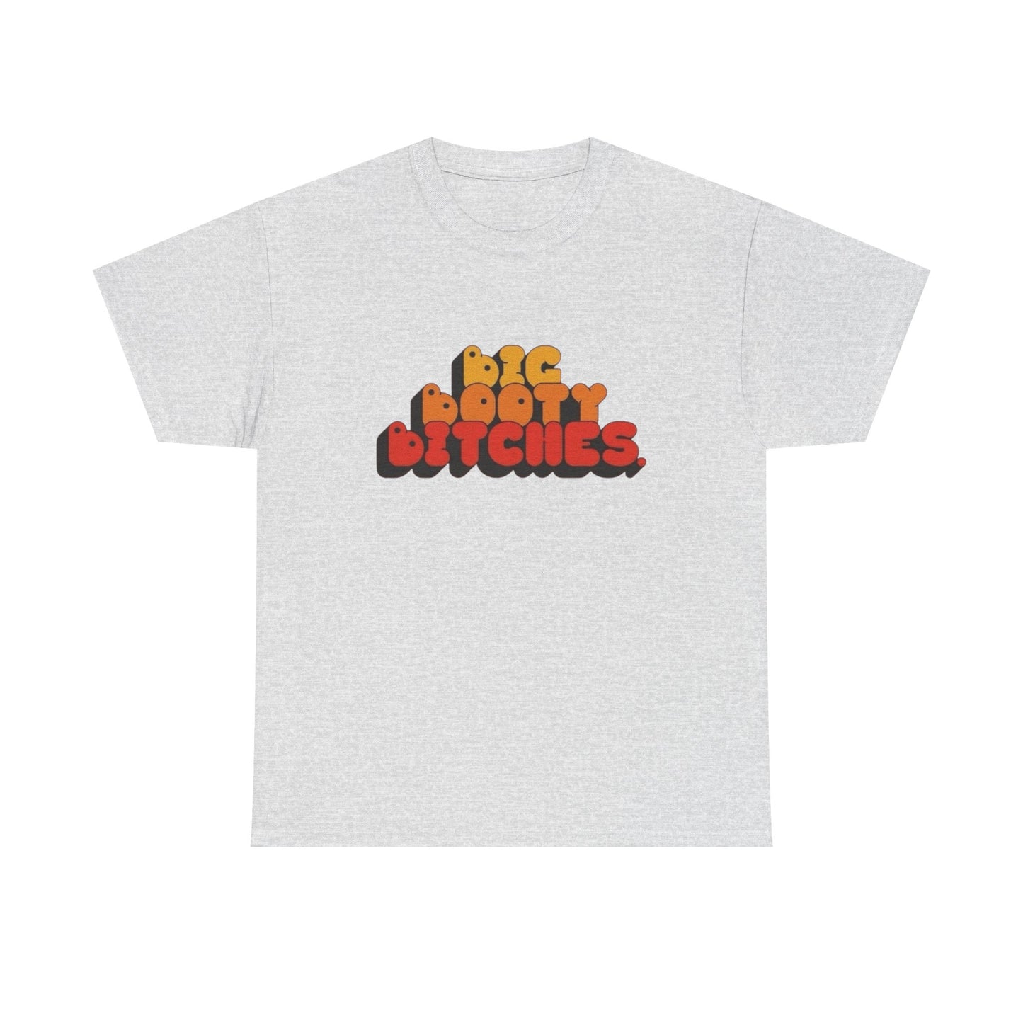 Big Booty Bitches Funny T Shirt Graphic Unisex Heavy Cotton Tee NEW GIFT