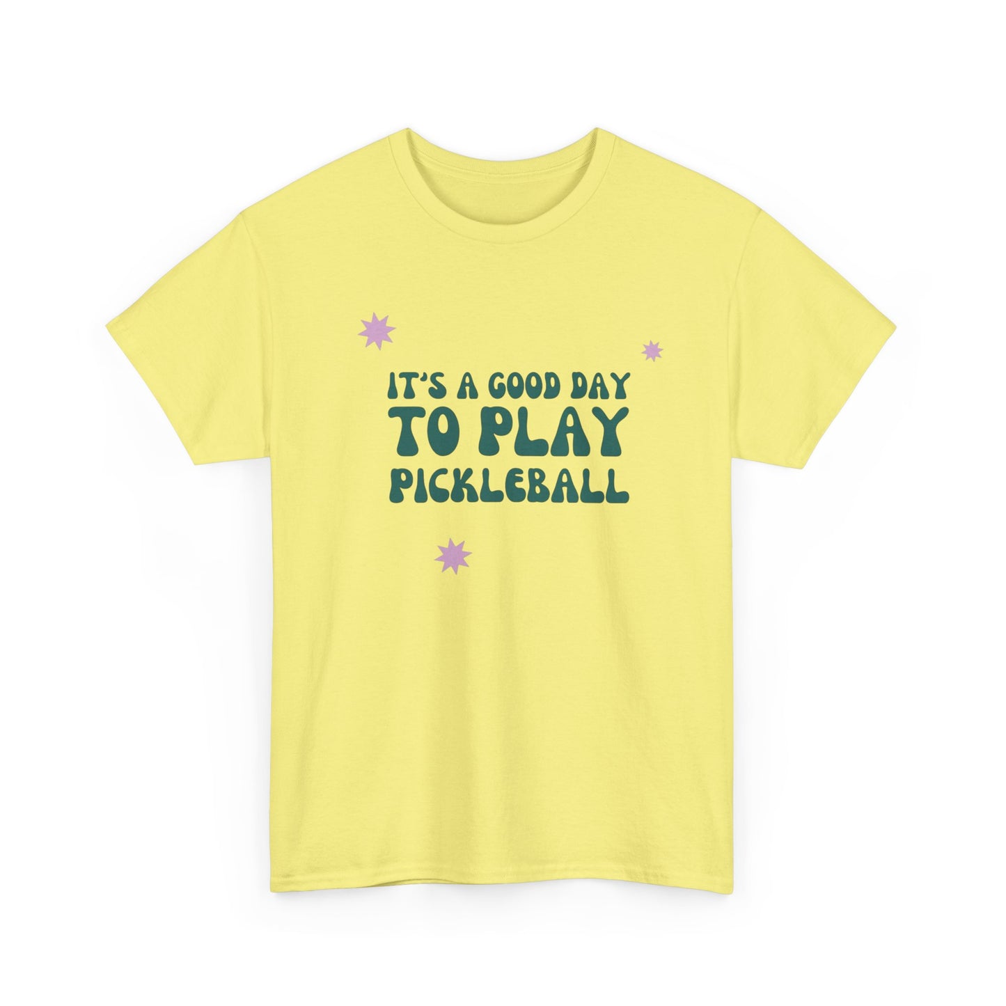 Its A Good Day To Play Pickleball Graphic T Shirt Heavy Cotton Tee