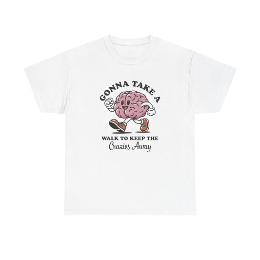 Gonna Take A Walk Mental Health Graphic T Shirt Unisex Heavy Cotton Tee