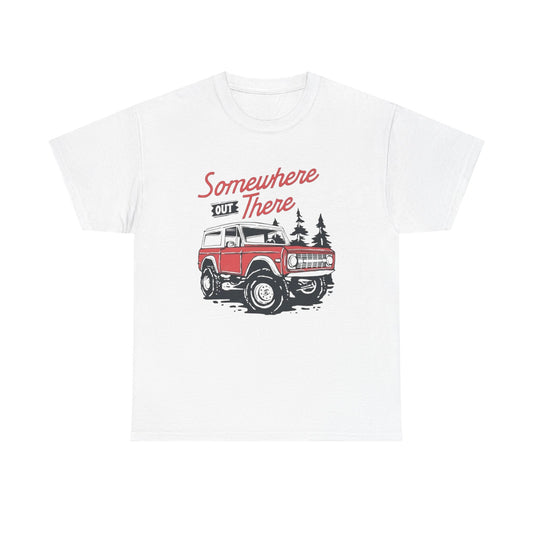 Somewhere Out There Bronco Graphic T Shirt Unisex Heavy Cotton Tee