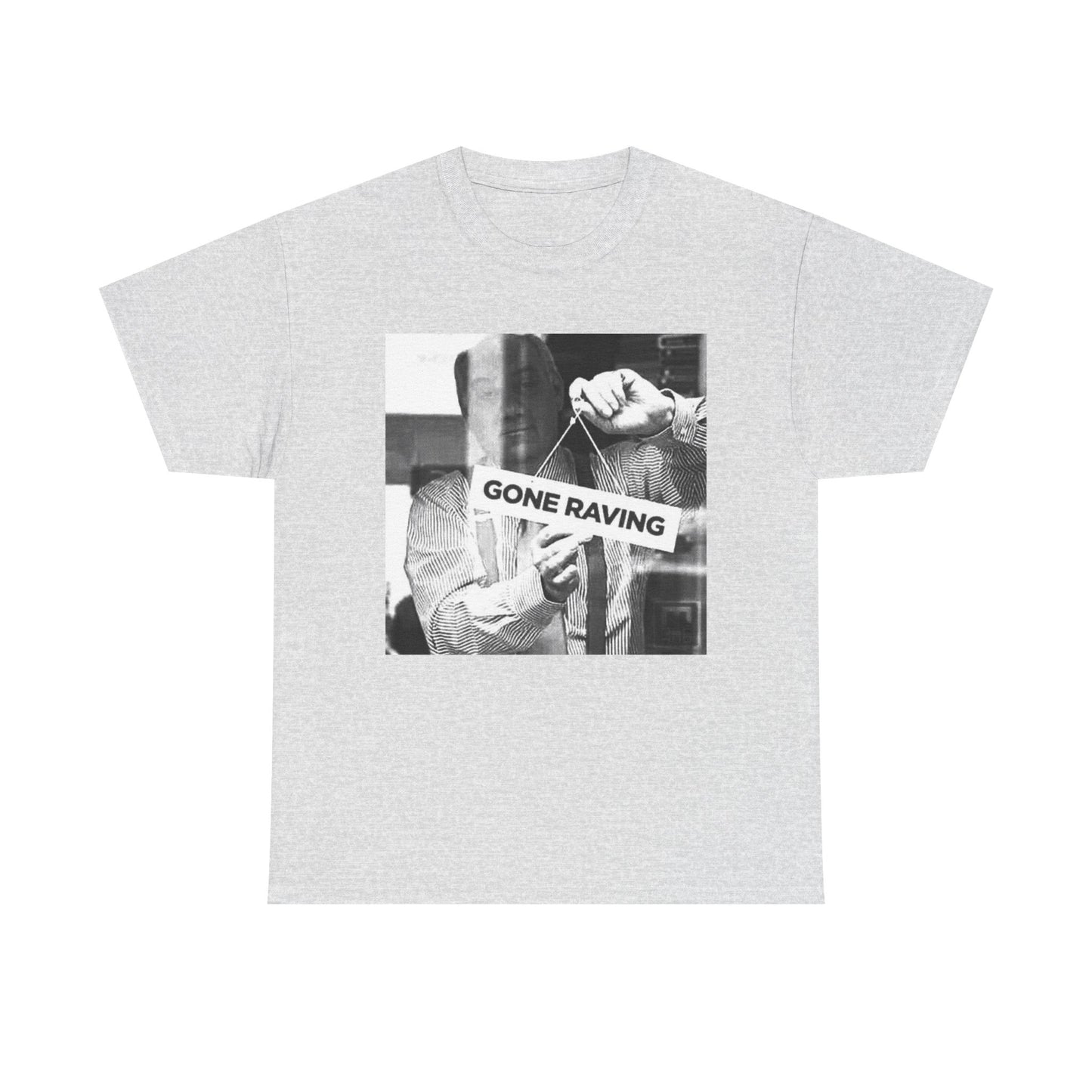 Gone Raving Funny Rave Dj Graphic T Shirt Unisex Heavy Cotton Tee Gift