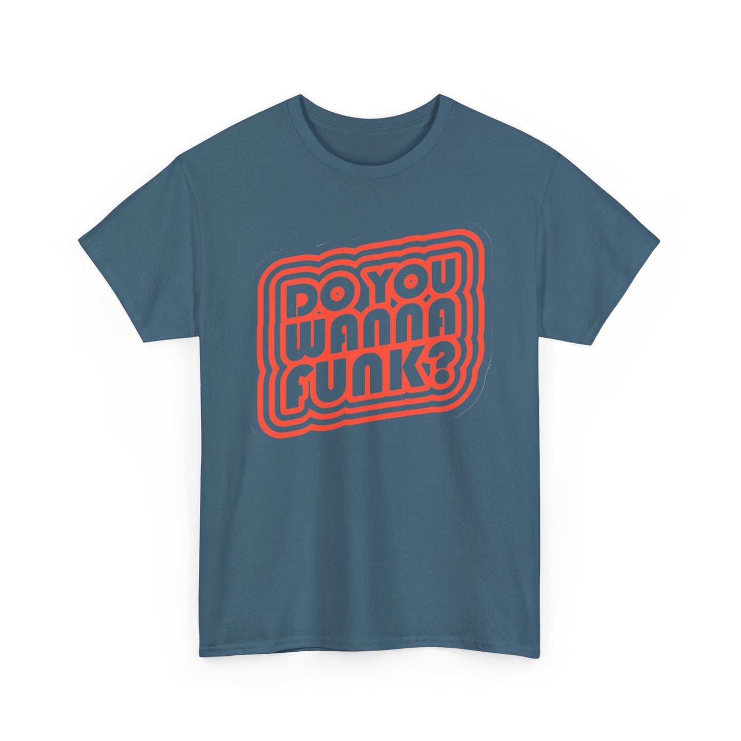Do You Wanna Funk Graphic T Shirt Unisex Heavy Cotton Tee