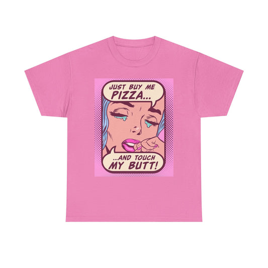 Buy Me Pizza And Touch My Butt Graphic T Shirt Womens BRAND NEW S-5XL