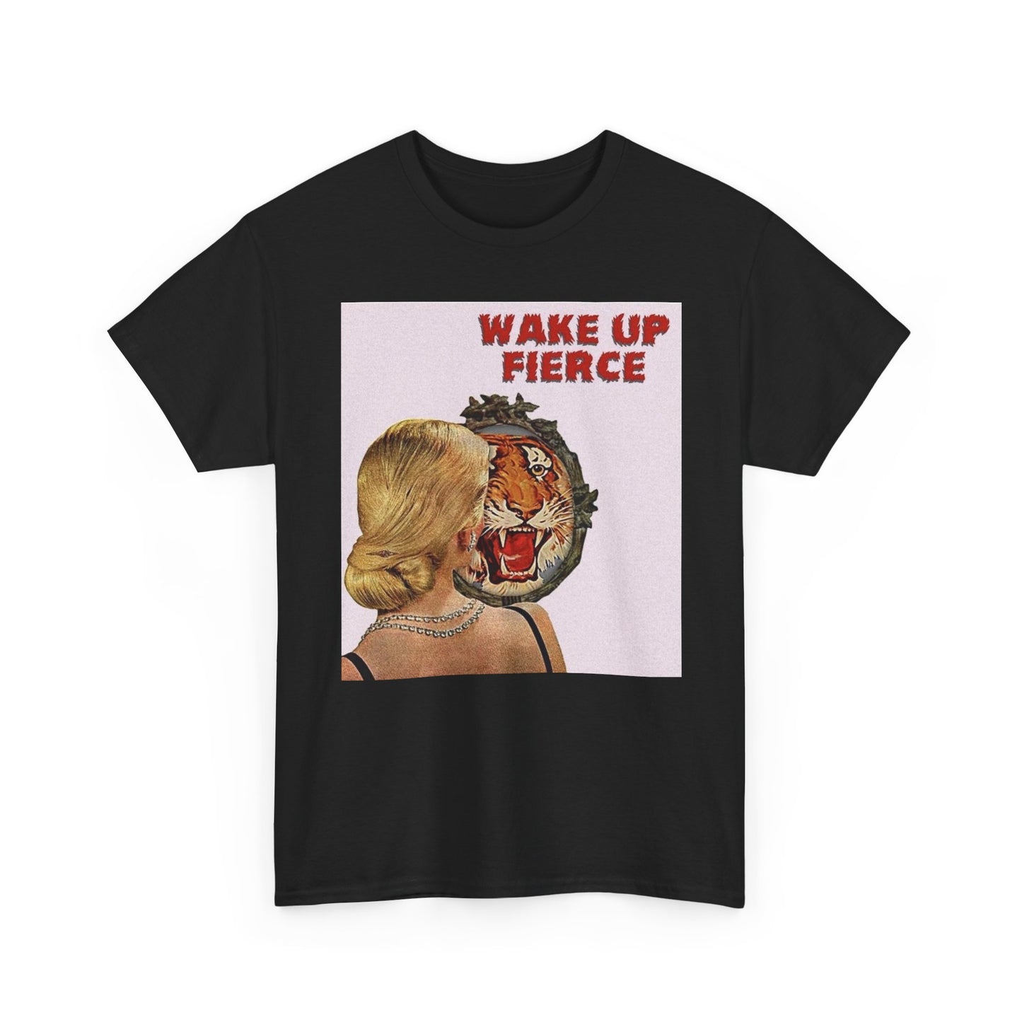 Wake Up Fierce Graphic T-Shirt Women's Heavy Comfy Cotton Tee