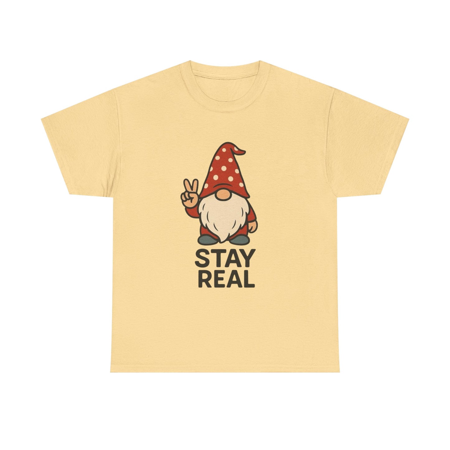 Stay Real Funny Graphic T Shirt Heavy Cotton Tee