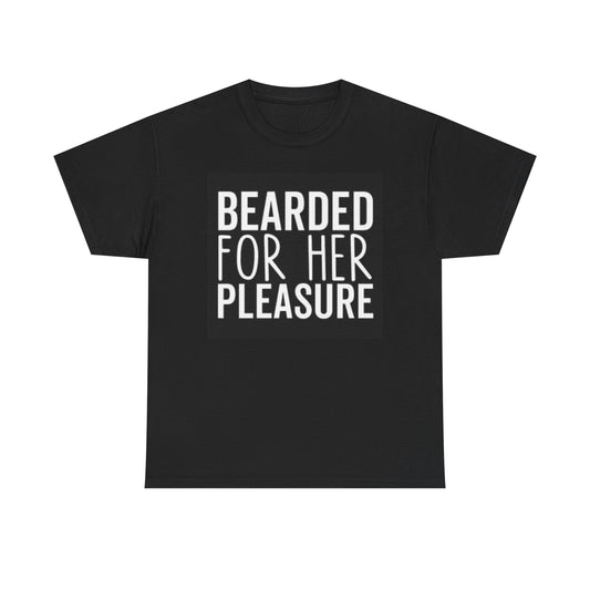 Bearded For Her Pleasure Graphic T Shirt Funny Gift Wife Unisex Heavy Cotton Tee