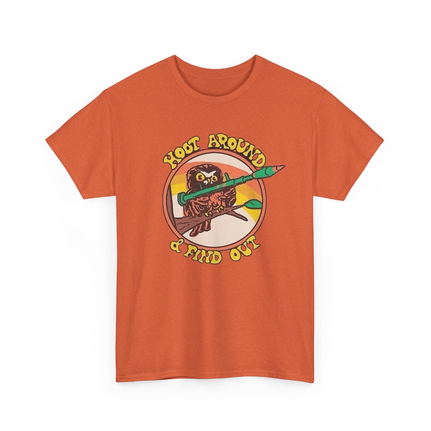 Hoot Around And Find Out Graphic T Shirt Unisex Heavy Cotton Tee