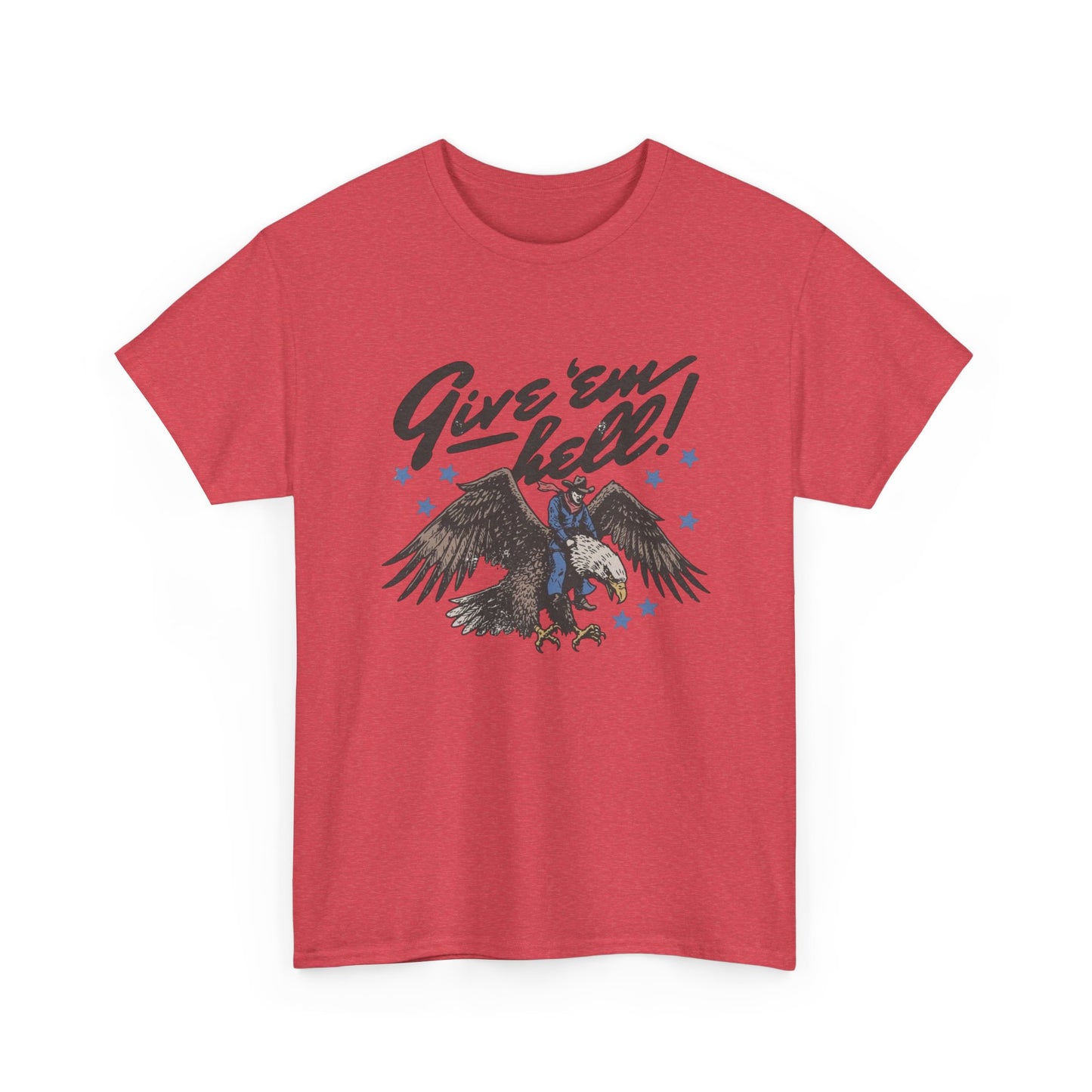Give Em Hell Cowboy Western Graphic T Shirt Unisex Heavy Cotton Tee Gift