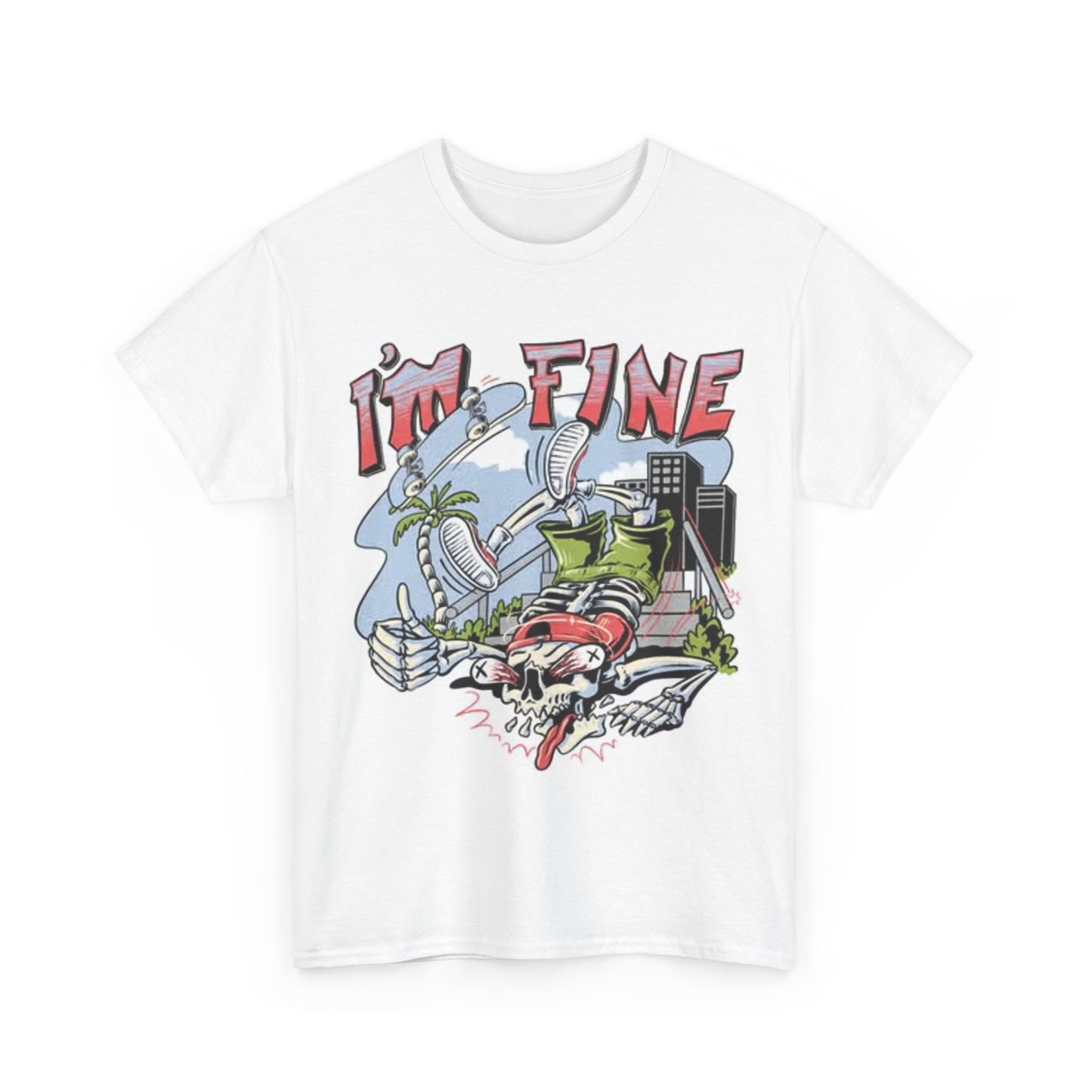 Im Fine Skateboarding Shirt Funny Skeleton California Unisex Heavy Cotton Tee