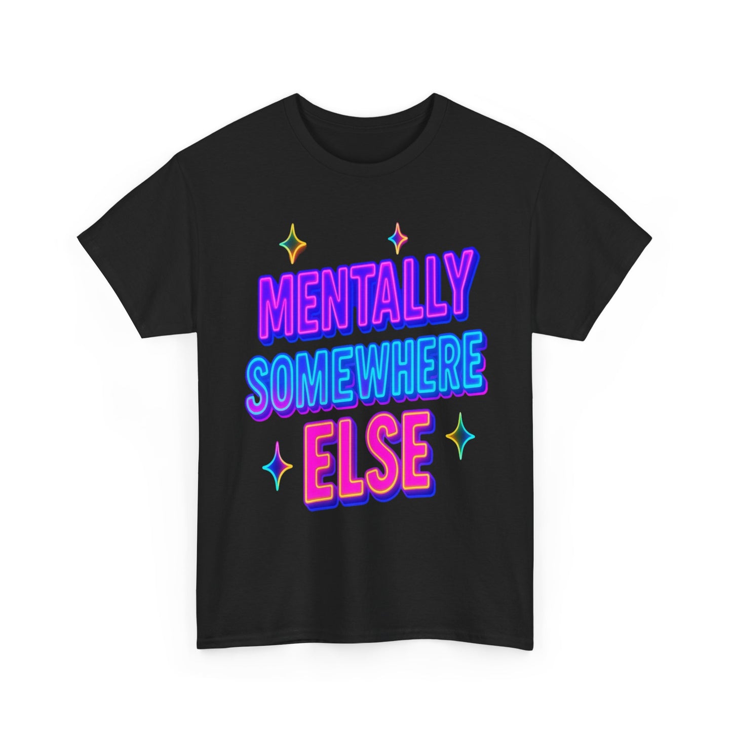 Mentally Somewhere Else Graphic T Shirt NEW ADULT Heavy Cotton Tee