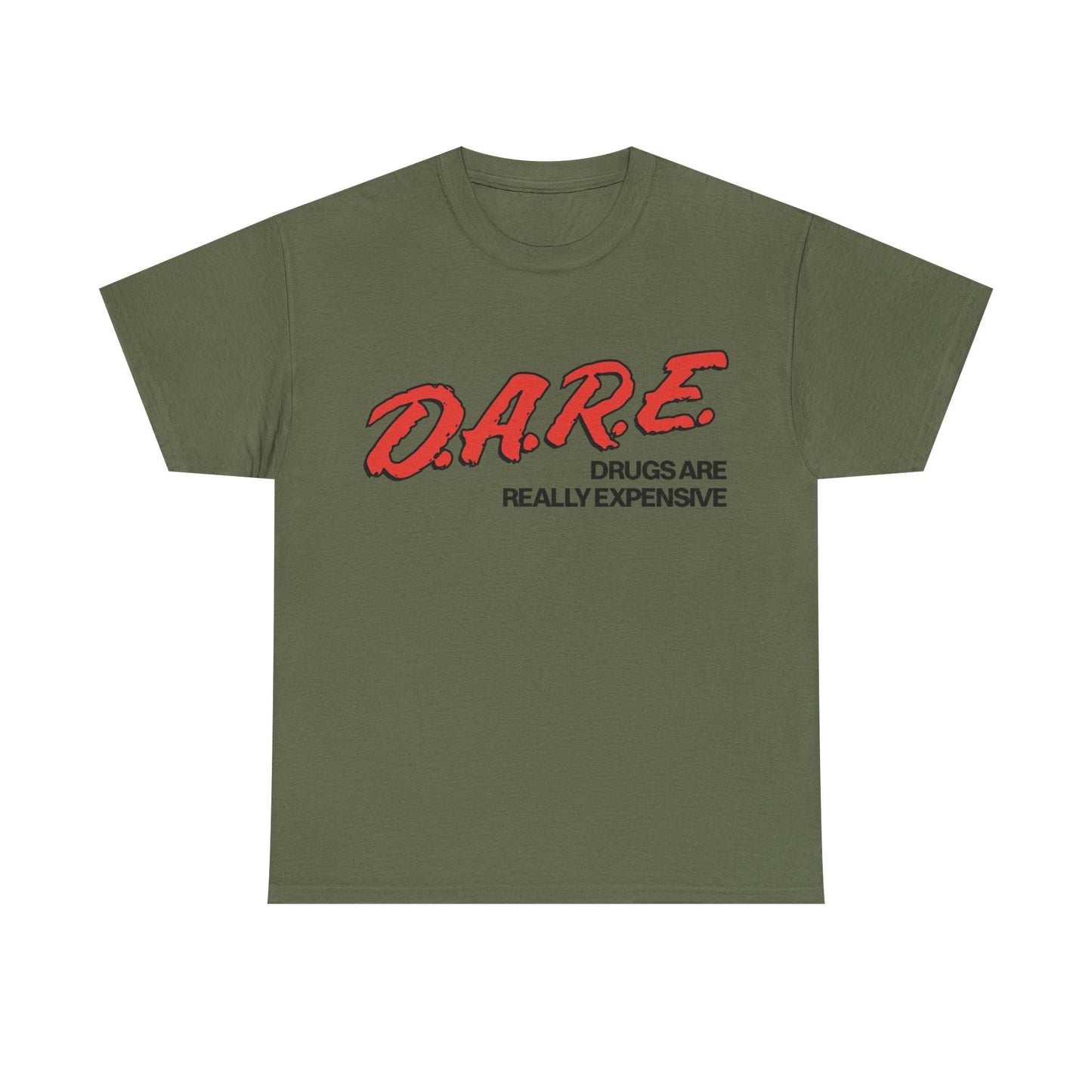 Dare Tshirt Funny Drugs Are Expensive Graphic Comedy Gift Unisex Heavy Cotton