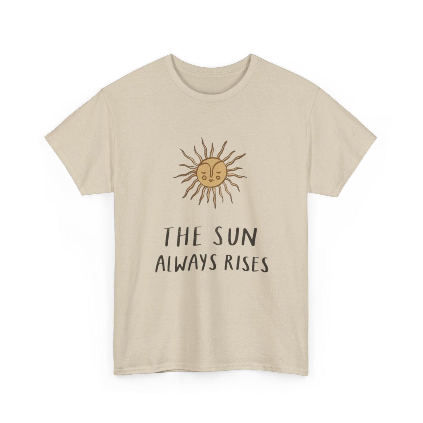 The Sun Always Rises Graphic T Shirt Unisex Heavy Cotton Tee