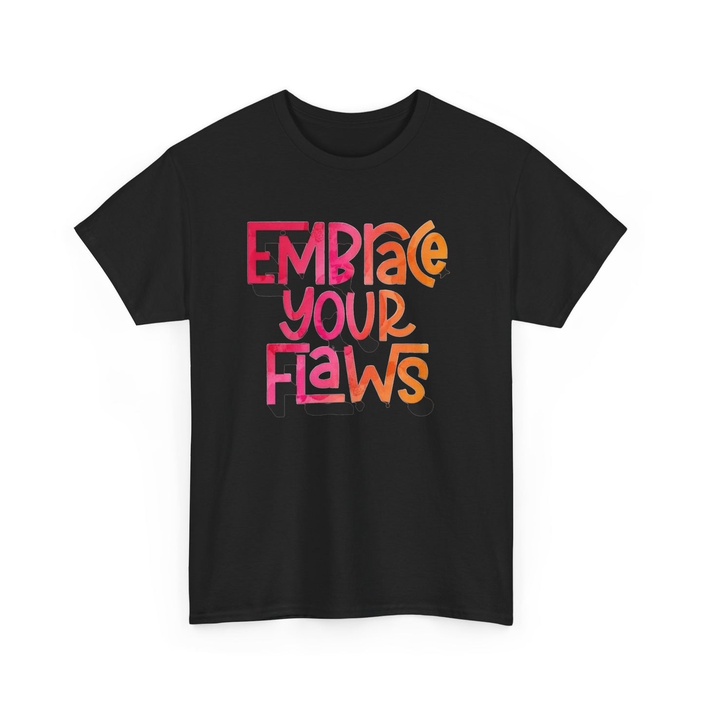 Embrace Your Flaws Graphic T Shirt NEW Unisex Heavy Cotton Tee