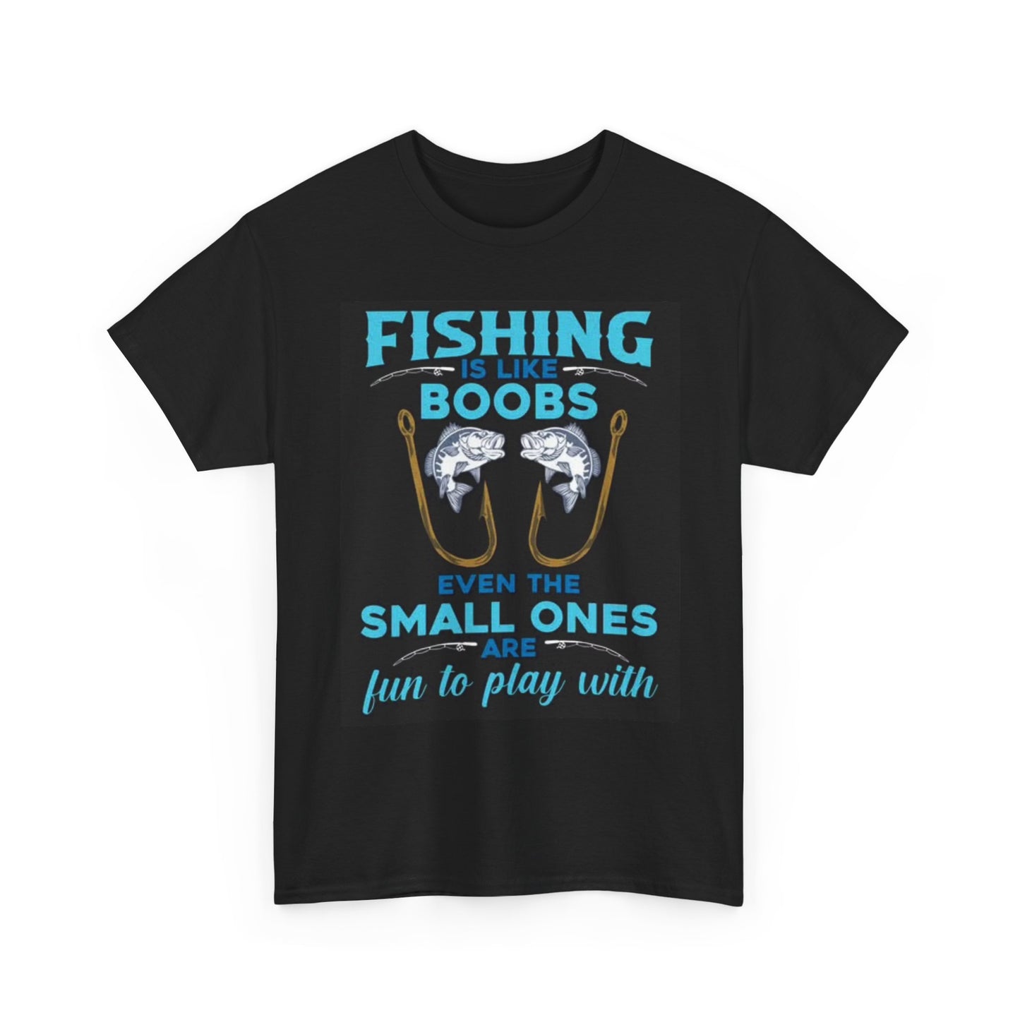 Fishing Is Like Boobs Graphic T Shirt Funny Comedy Gift Unisex Heavy Cotton Tee