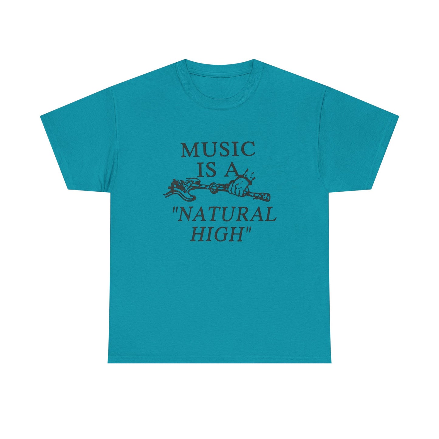 Music Is A Natural High Graphic T Shirt Unisex Heavy Cotton Tee