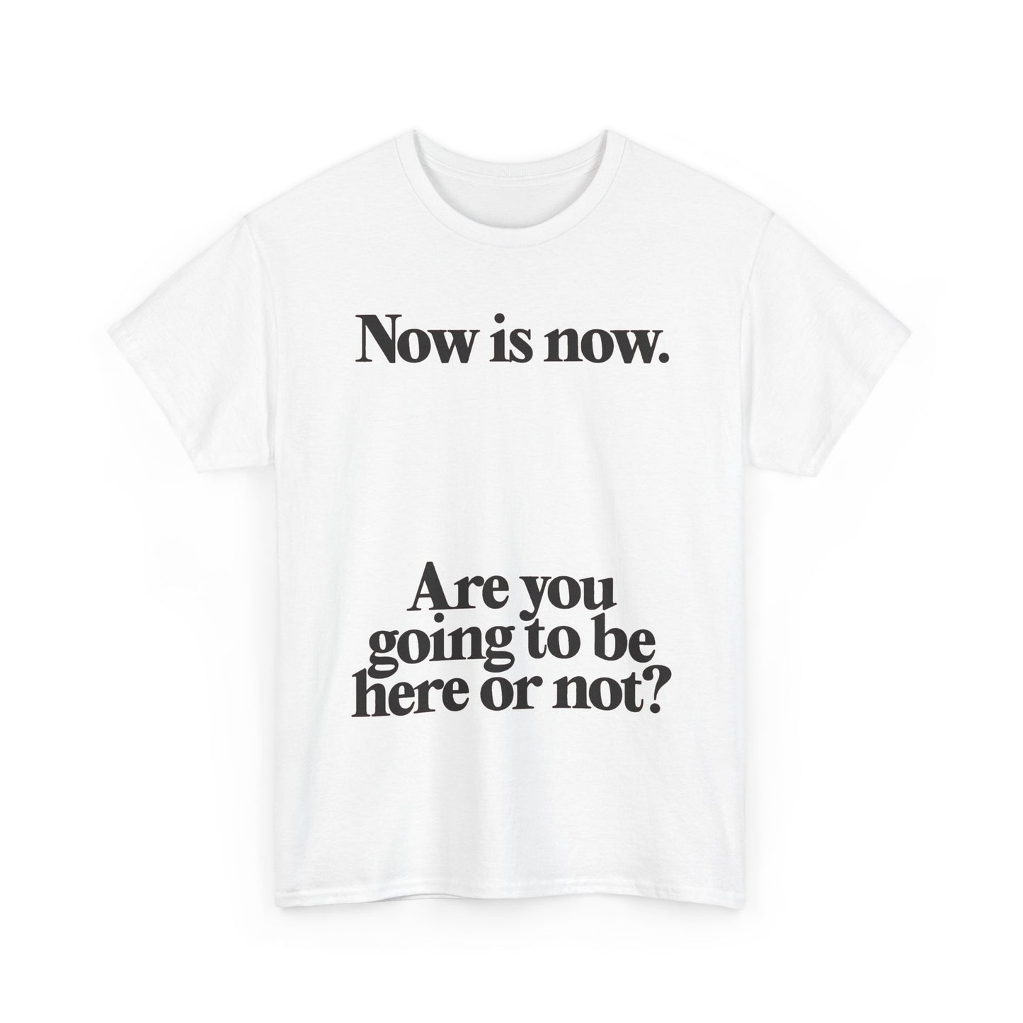 Now Is Now Graphic T Shirt NEW Unisex Heavy Cotton Tee