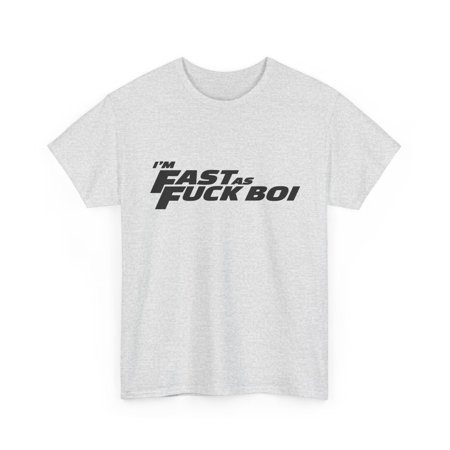 Im Fast As Heck Boi Funny Graphic T Shirt NEW Adult Regular Sizing Tee