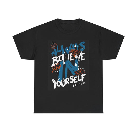 Always Believe In Yourself Graphic T Shirt Brand New Cotton Tee