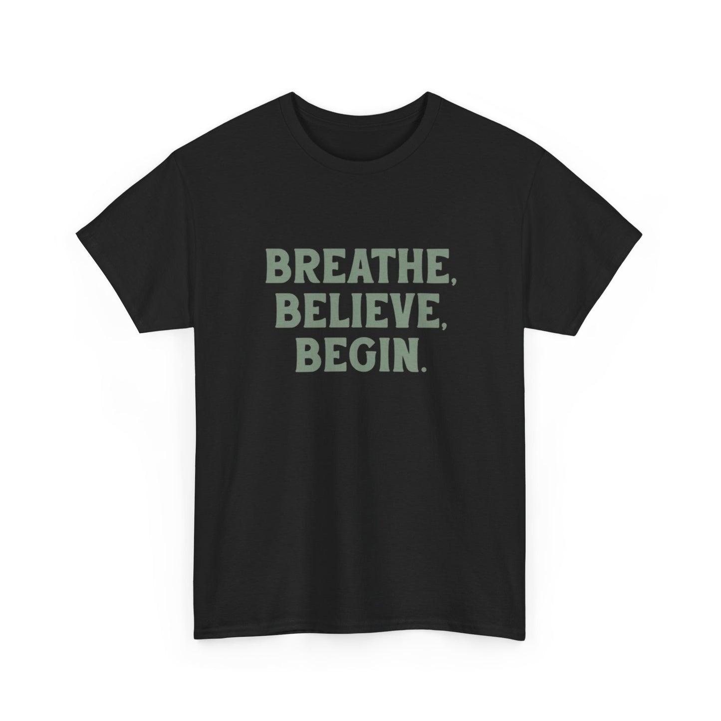 Breathe Believe Begin Graphic T Shirt NEW ADULT Tee