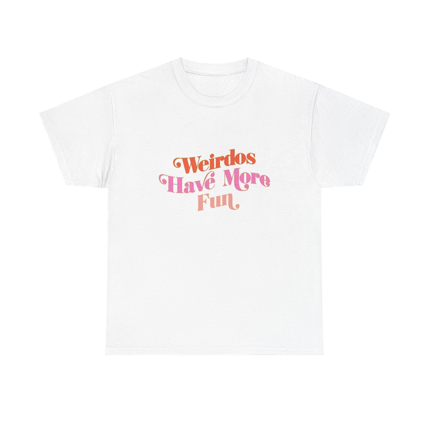 Weirdos Have More Fun Graphic T Shirt NEW Unisex Heavy Cotton Tee