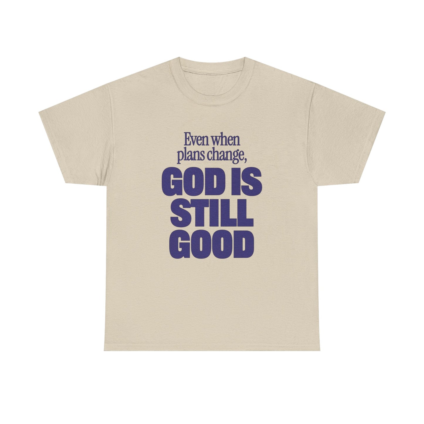 God Is Still Good Graphic T Shirt NEW Unisex Heavy Cotton Tee