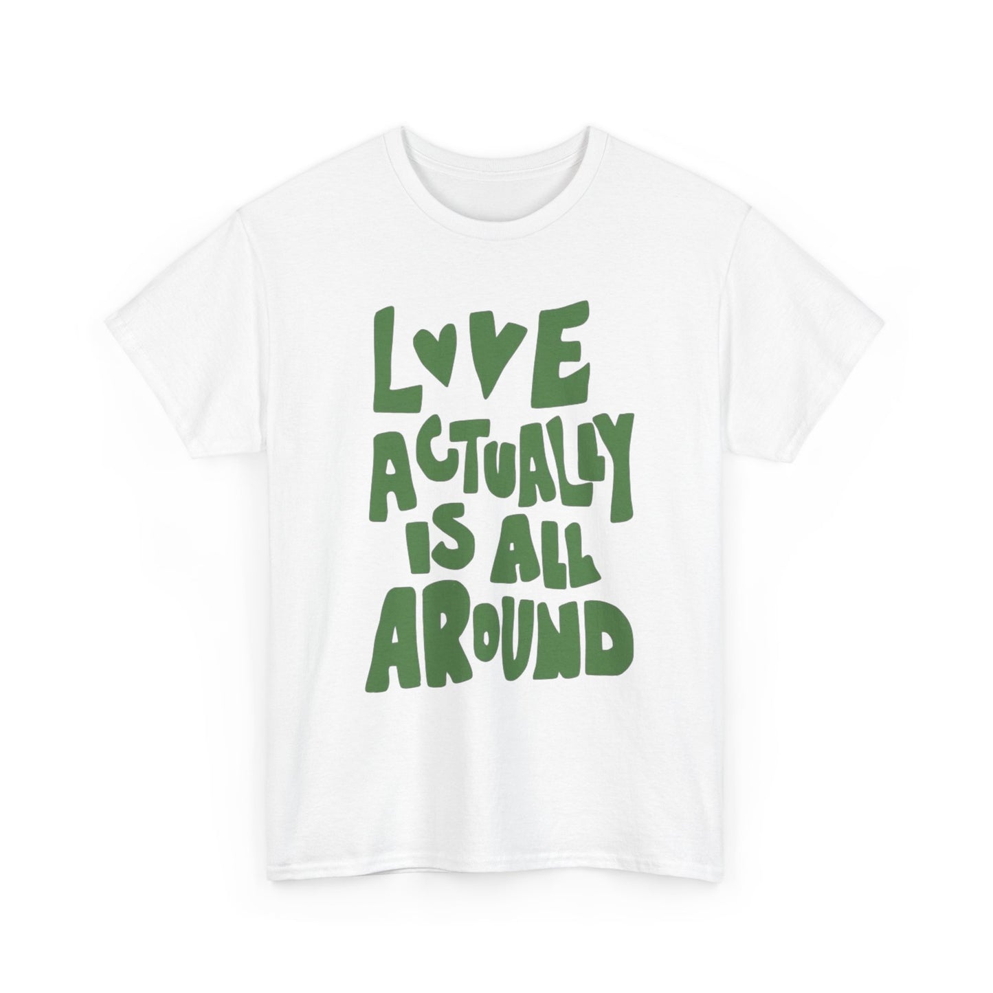 Love Is Actually All Around Graphic T Shirt Unisex Cotton Tee - New Gift - Tee