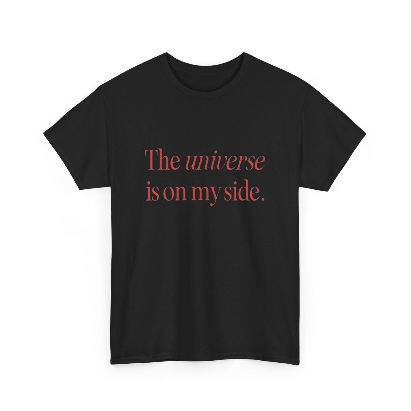 The Universe Is On My Side Graphic T Shirt NEW ADULT Heavy Cotton Tee
