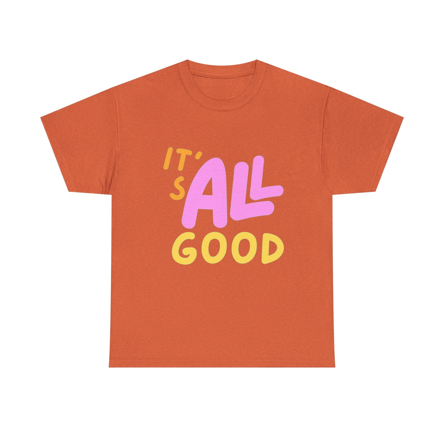 It's All Good Happy Graphic T Shirt Unisex Heavy Cotton Tee