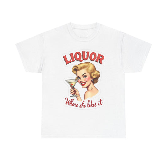 Liquor Where She Likes It Graphic T Shirt Women's Cotton Tee BRAND NEW