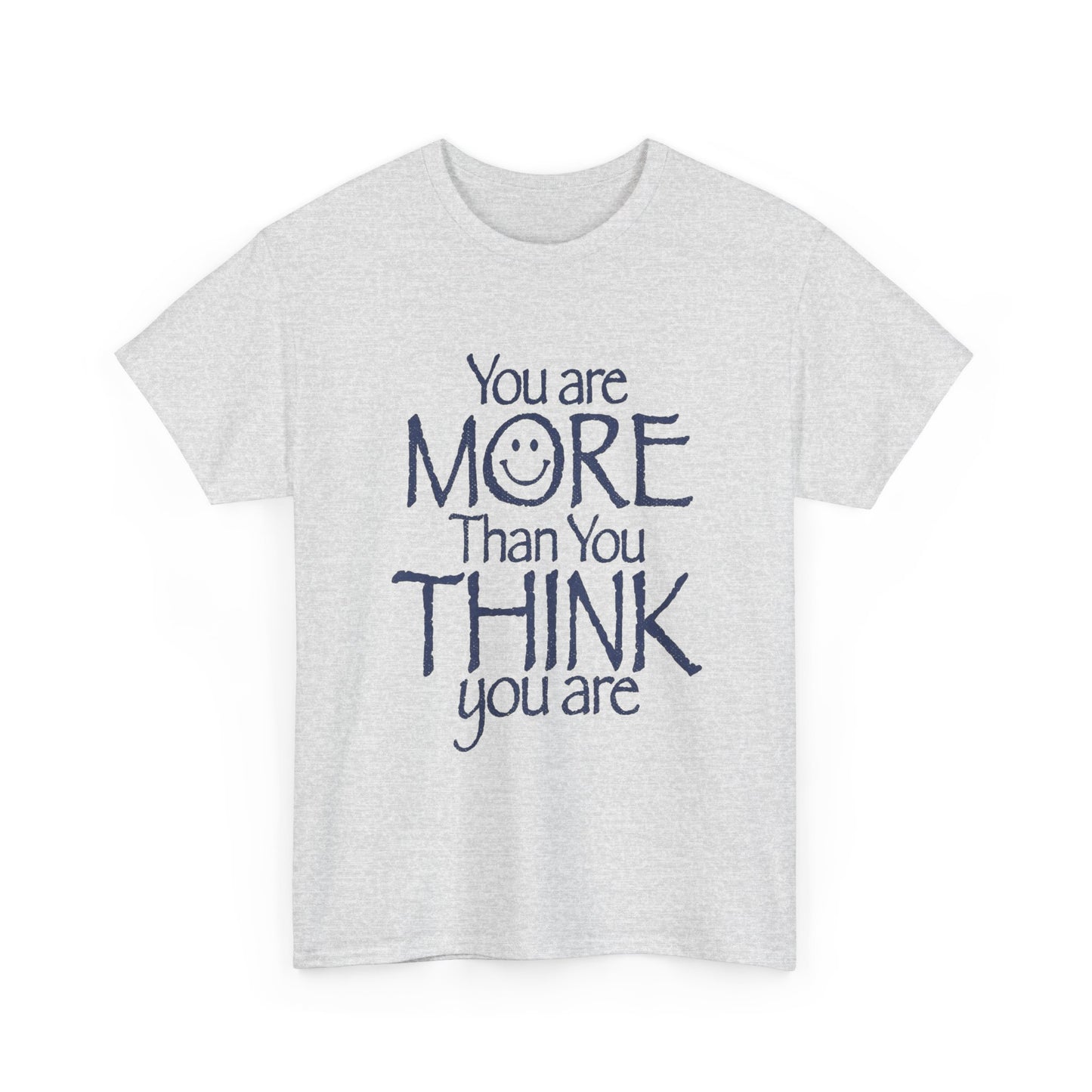 Your More Than You Think You Are Graphic T Shirt Unisex Gift New AMERICAN