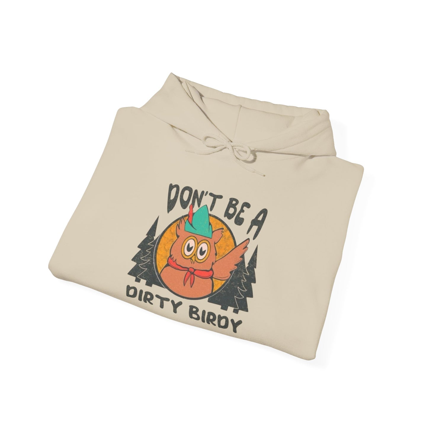 Don't Be A Dirty Birdy Graphic Hoodie Unisex Heavy Blend™ Hooded Sweatshirt