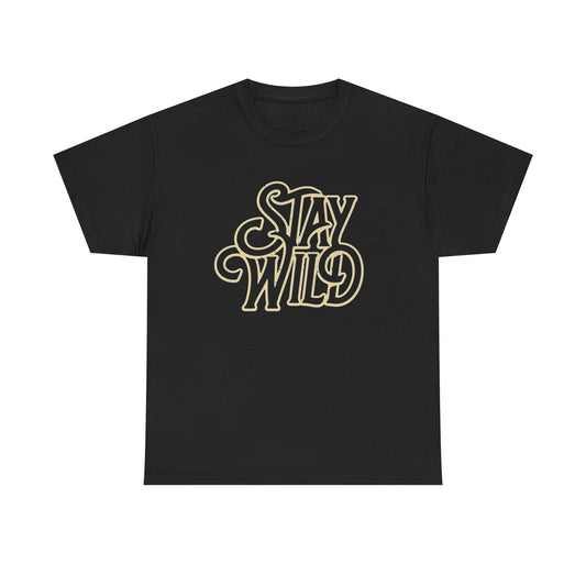 Stay Wild Graphic T Shirt Heavy Cotton Tee