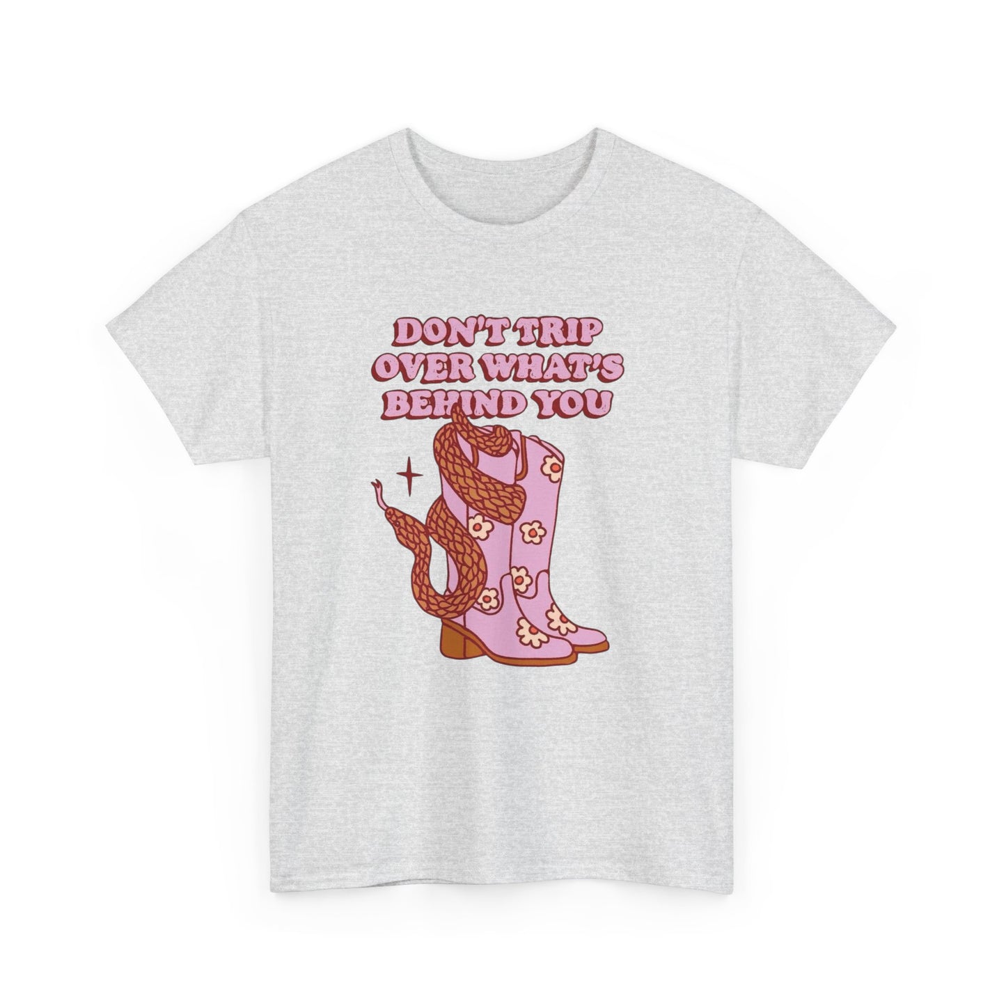 Don't Trip Over What's Behind You Graphic T Shirt Unisex Heavy Cotton Tee Gift