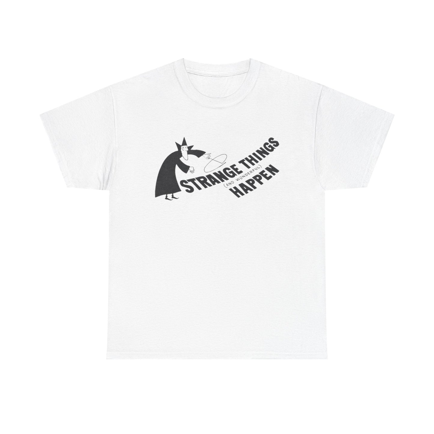 Strange Things Happen Graphic T-Shirt Unisex Heavy Cotton Tee Gift NEW